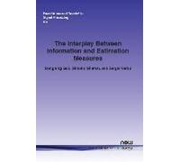 The Interplay Between Information And Estimation Measures