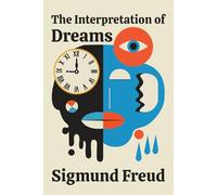 The Interpretation of Dreams: Illustrated Book by Sigmund Freud