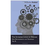 The Interpretation Of Dreams - New Developments And Technique - Vol Ii