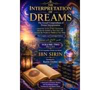 THE INTERPRETATION OF DREAMS: The Grand Compendium of Dream Interpretation Volume Two