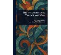 The Interpreter: A Tale of the War