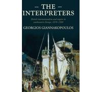 The Interpreters: British Internationalism and Empire in Southeastern Europe, 1870-1930