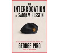 The Interrogation of Saddam Hussein My Six Months Inside the Mind of a Tyrant - George Piro - Simon & Schuster - ebook (ePub) - Livre