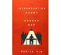 The Interrogation Rooms Of The Korean War