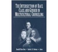The Intersection of Race, Class, and Gender in Multicultural Counseling