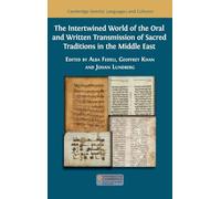 The Intertwined World of the Oral and Written Transmission of Sacred Traditions in the Middle East