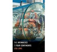 The Intimacies of Four Continents by Lisa Lowe Lisa Lowe (Auteur)