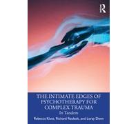 The Intimate Edges Of Psychotherapy For Complex Trauma
