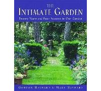 The Intimate Garden: Twenty Years And Four Seasons In Our Garden