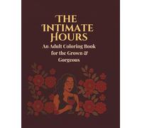 The Intimate Hours: Adult Coloring Book, self-love, body positivity, relaxing, zin, intimate