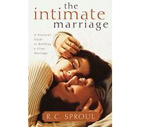 The Intimate Marriage: A Practical Guide to Building a Great Marriage