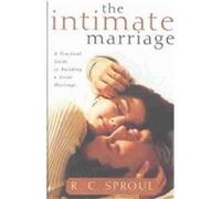 The Intimate Marriage, Sproul, R. C. R.C. Sproul Library. R.C. Sproul (Auteur)