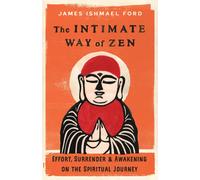 The Intimate Way Of Zen
