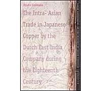 The Intra-Asian Trade In Japanese Copper By The Dutch East India Company During The Eighteenth Century