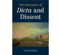 The Intricacies of Dicta and Dissent by Neil London School of Economics and Political Science Duxbury Neil London School of Economics and Political Science Duxbury (Auteur)