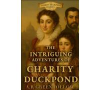 The Intriguing Adventures of Charity Duckpond: Book 2 - A Duck Amongst Cardinals