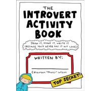 The Introvert Activity Book: Draw It, Make It, Write It (Because You'd Never Say It Out Loud)