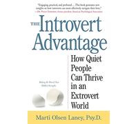 Marti Olsen Laney – L'avantage des introvertis – Comment s'épanouir dans un monde d'extravertis