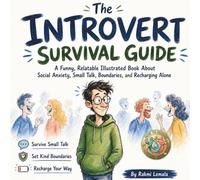 The Introvert Survival Guide: A Funny, Relatable Illustrated Gift Book About Social Anxiety, Small Talk, Boundaries, and Recharging Alone