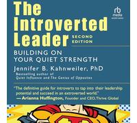 The Introverted Leader, 2nd Edition: Building on Your Quiet Strength