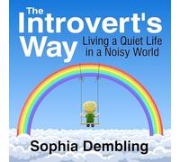 The Introvert's Way Lib/E: Living a Quiet Life in a Noisy World