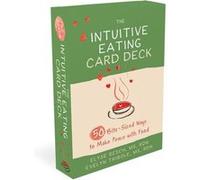 The Intuitive Eating Card Deck by Evelyn Tribole Evelyn Tribole (Auteur)