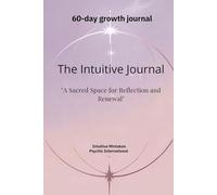 The Intuitive Journal: A sacred space for reflection and renewal
