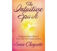 The Intuitive Spark Sonia Choquette (Auteur)