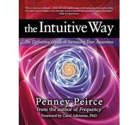 The Intuitive Way: The Definitive Guide to Increasing Your Awareness