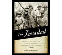 The Invaded: How Latin Americans and Their Allies Fought and Ended U.S. Occupations - [Version Originale] Inconnu (Auteur)