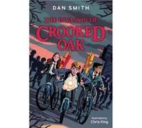 The Invasion of Crooked Oak (The Crooked Oak Mysteries)