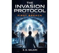 THE INVASION PROTOCOL: Book One: First Breach