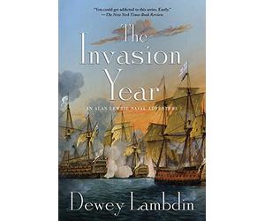 The Invasion Year (Alan Lewrie Naval Adventures) by Dewey Lambdin (3-Jan-2012) Paperback