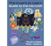The Invent to Learn Guide to the micro:bit