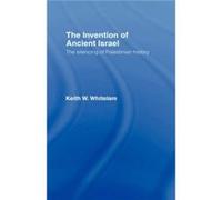 The Invention of Ancient Israel by Keith W. Whitelam Keith W. Whitelam (Auteur)