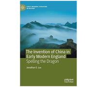 The Invention Of China In Early Modern England