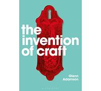 The Invention of Craft