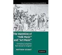 The Invention Of 'folk Music' And 'art Music