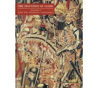 The Invention of Glory: Afonso V and the Pastrana Tapestries