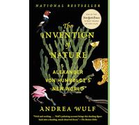 The Invention of Nature: Alexander von Humboldt's New World