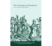 The Invention of Saintliness