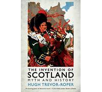 The Invention of Scotland: Myth and History