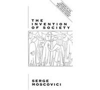 The Invention of Society by Serge Ecole des Hautes Etudes en Sciences Sociales Moscovici Serge Moscovici (Auteur)