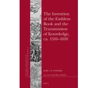 The Invention Of The Emblem Book And The Transmission Of Knowledge, Ca. 1510-1610