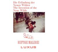 The Invention of the Neue Wilde: Painting and Subculture Around 1980