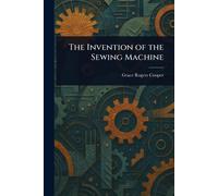 The Invention Of The Sewing Machine