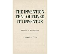 The Invention That Outlived Its Inventor: The Life of Henri Nestlé