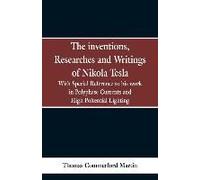The Inventions, Researches And Writings Of Nikola Tesla