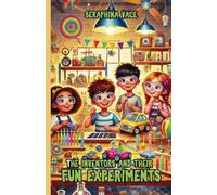 The Inventors and Their Fun Experiments