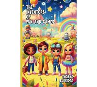 The Inventors of Fun and Games